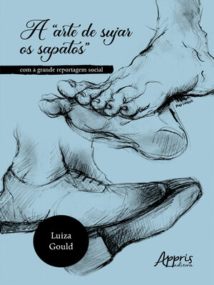 cover image of A "Arte de Sujar os Sapatos" com a Grande Reportagem Social